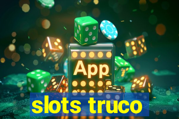 slots truco